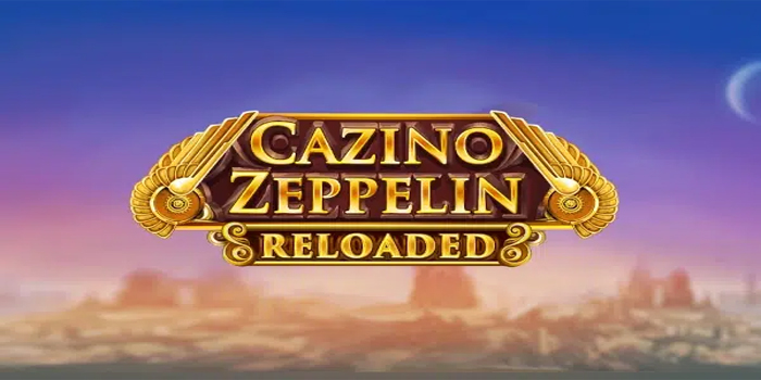 Kunci Bermain Sukses di Slot Cazino Zeppelin